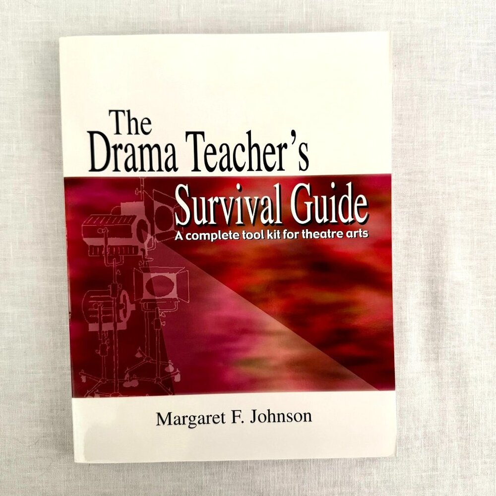 The Drama Teachers Survival Guide By Margaret F Johnson Paperback